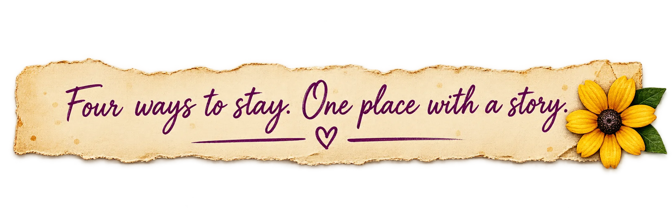 Four ways to stay. One place with a story. ♡